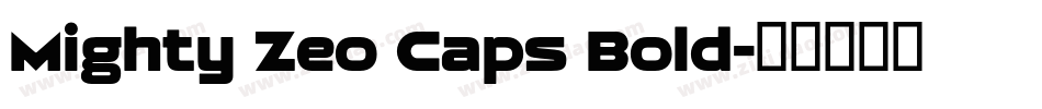 Mighty Zeo Caps Bold字体转换